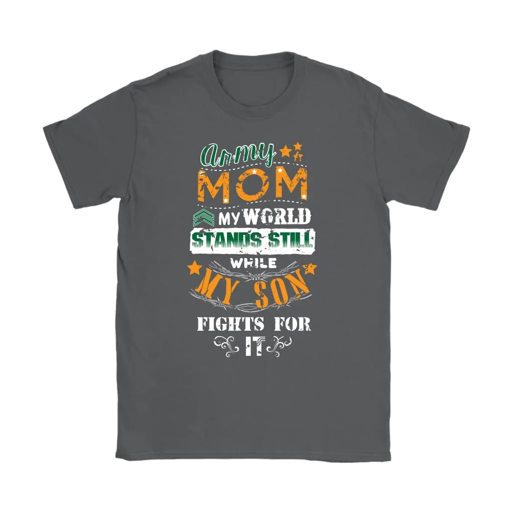 Army mom shirt standing still Gildan women's t-shirt.