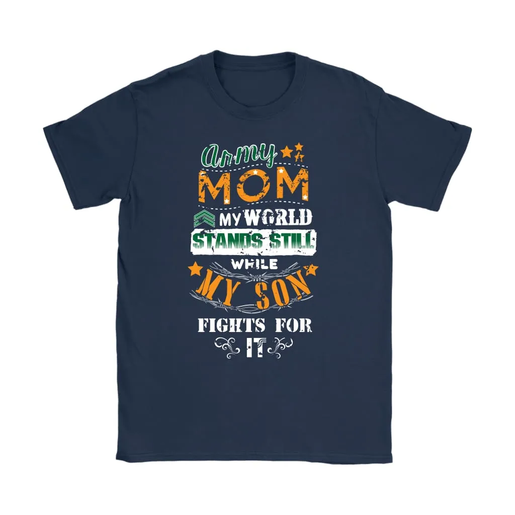 Army mom shirt standing still Gildan women's t-shirt.