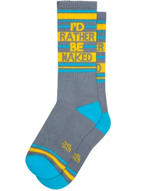 I'd Rather Be Naked Ribbed Gym Socks - Unisex